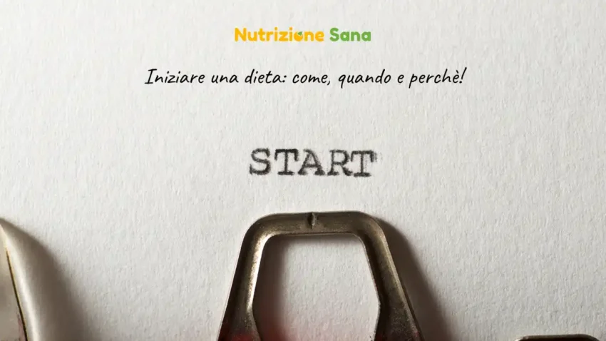 Iniziare una dieta: come, quando e perché!