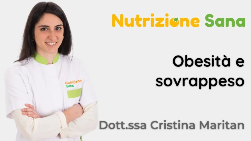 Sovrappeso e Obesita Nutrizionista Cristina Maritan Sovrappeso e Obesità? Migliora la Vita!