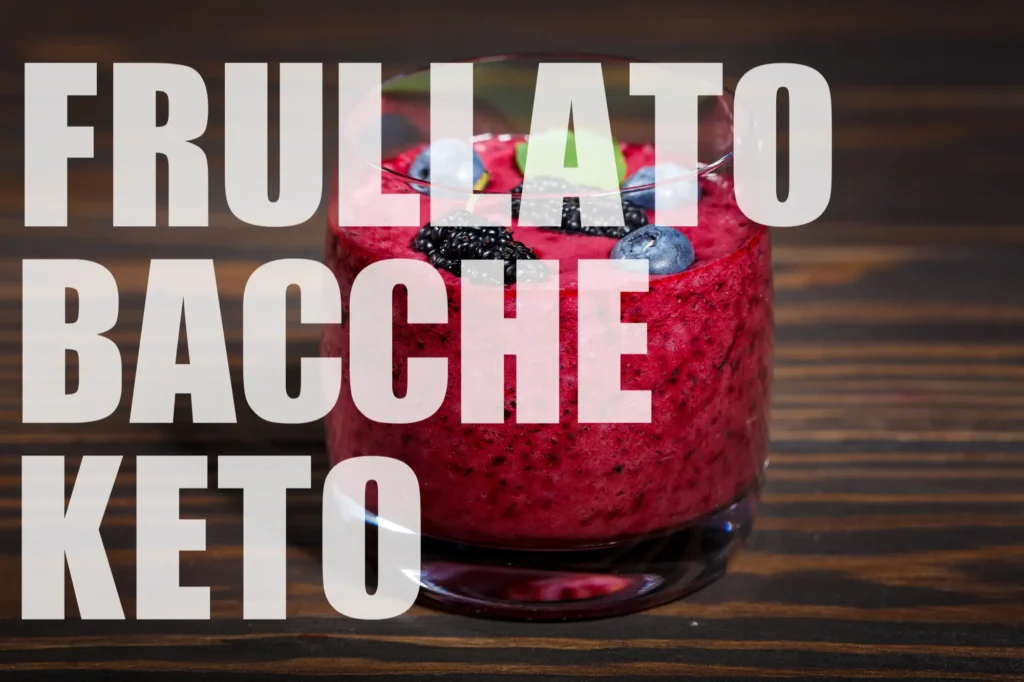 ricetta frullato bacche e frutti di bosco per dieta chetogenica