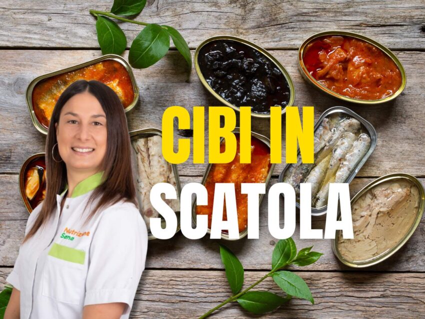 Cibi in scatola: fanno male tutti? La guida definitiva del Nutrizionista