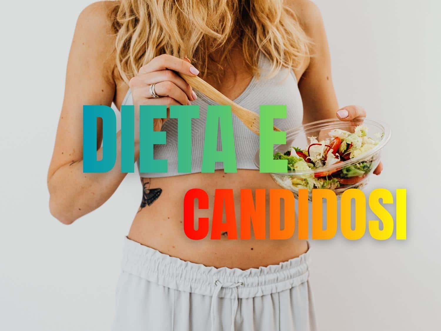 Dieta e Candidosi consigli falsi miti e verità